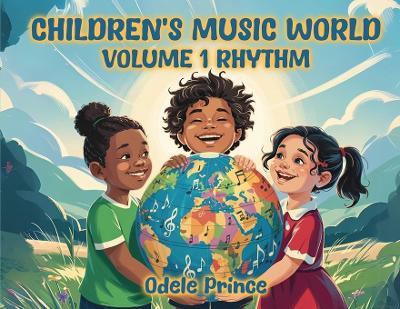 Children's Music World Volume 1 Rhythm - Odele Prince - cover