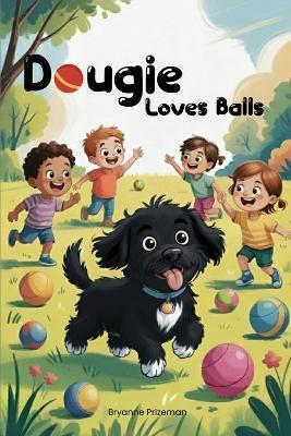 Dougie Loves Balls - Bryanne Prizeman - cover
