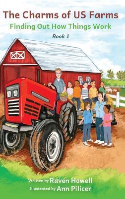 The Charms of US Farms: Finding Out How Things Work - Raven Howell - cover