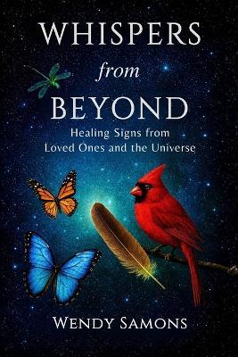 Whispers from Beyond: Healing Signs from Loved Ones and the Universe - Wendy Samons - cover