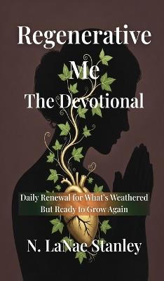 Regenerative Me: The Devotional - N Lanae Stanley - cover