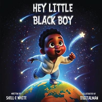 Hey Little Black Boy - Shell-E White - cover