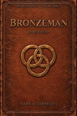 Bronzeman - Volume Three of The Ruach Saga - Mark A Cornelius - cover