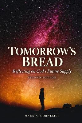 Tomorrow's Bread - Mark A Cornelius - cover