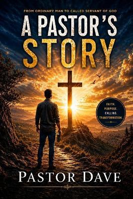 A Pastor's Story - Pastor Dave - cover