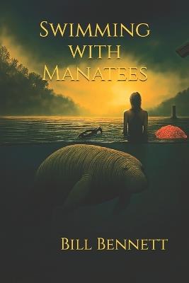 Swimming with Manatees - Bill Bennett - cover