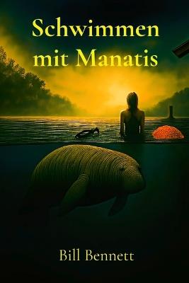 Schwimmen mit Manatis - Bill Bennett - cover