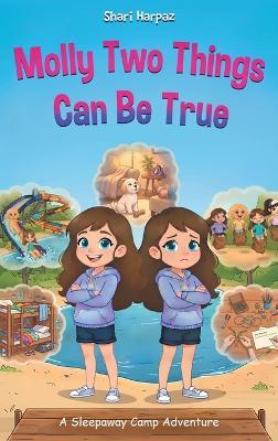 Molly Two Things Can Be True: A Sleepaway Camp Adventure - Shari Harpaz - cover