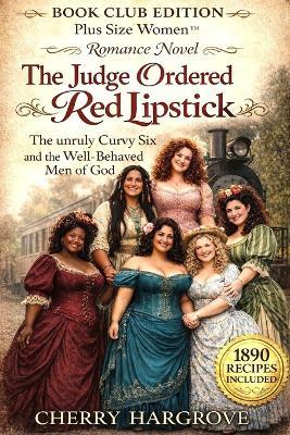 The Judge Ordered Red Lipstick: the unruly curvy six and the well-behaved men of God - Cherry Hargrove - cover