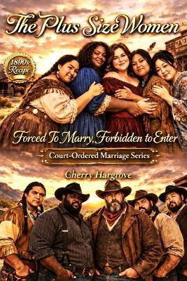 Forced to Marry, Forbidden to Enter: Court Ordered Marriage Series - Cherry Hargrove - cover