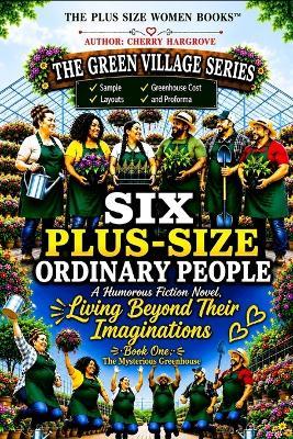 Six Plus-Size Ordinary People: Living Beyond Their Imaginations: Book One - Cherry Hargrove - cover