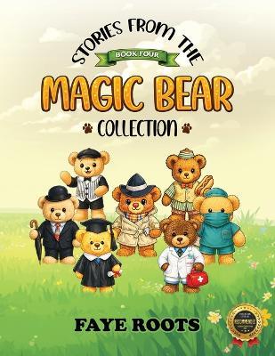 Stories from the Magic Bear Collection - Book Four - Faye Roots - cover