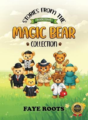 Stories from the Magic Bear Collection - Book Four - Faye Roots - cover