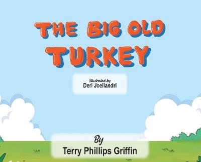 The Big Old Turkey - Terry Phillips Griffin - cover