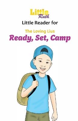 The Loving Lius Ready, Set, Camp Little Reader - Dee Write - cover