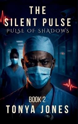 The Silent Pulse: Book 2: Pulse of Shadows - Tonya Jones - cover