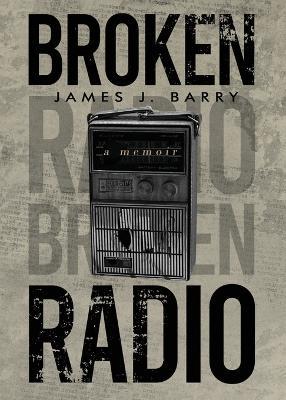 Broken Radio - James J Barry - cover