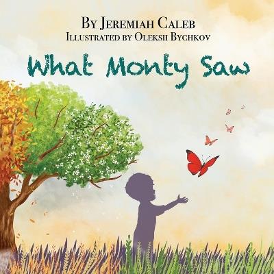 What Monty Saw - Jeremiah Caleb - cover