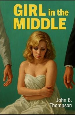 Girl in the Middle - John B Thompson - cover