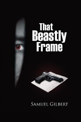 That Beastly Frame - Samuel Gilbert - cover