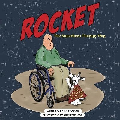 Rocket the Superhero Therapy Dog - Dennis D Erickson - cover