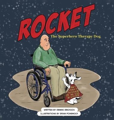 Rocket the Superhero Therapy Dog. - Dennis D Erickson - cover
