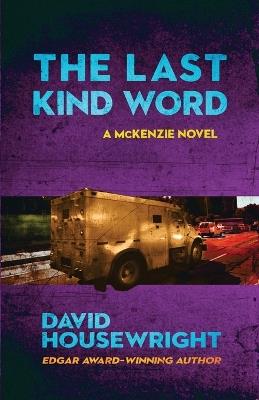The Last Kind Word: A McKenzie Novel - David Housewright - cover
