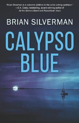 Calypso Blue: Book 2: A Len Buonfiglio/St. Pierre Mystery - Brian Silverman - cover
