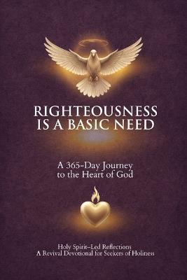Righteousness Is A Basic Need: A 365-Day Journey to the Heart of God - Noverene Taylor - cover