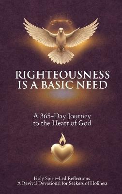Righteousness Is A Basic Need: A 365-Day Journey to the Heart of God - Noverene Taylor - cover