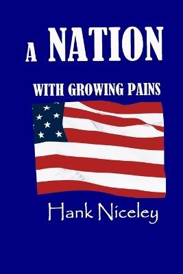 A Nation with Growing Pains - Hank Niceley - cover