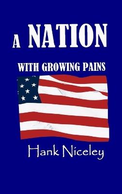 A Nation with Growing Pains - Hank Niceley - cover