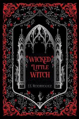 Wicked Little Witch - J S Rodriguez - cover