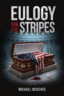 Eulogy for the Stripes - Michael McGehee - cover