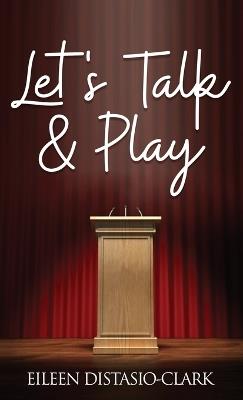 Let's Talk and Play - Eileen Distasio-Clark - cover