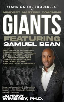 Stand on the Shoulders of Mindset Mastery Coaching Giant Featuring Sam Bean - Sam Bean - cover
