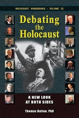 Debating the Holocaust: A New Look at Both Sides - Thomas Dalton - cover