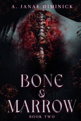 Bone & Marrow - A Janae Diminick - cover