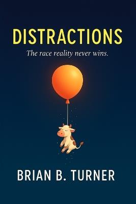 Distractions: The race reality never wins. - Brian Turner - cover