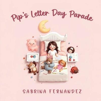 Pip's Letter Day Parade - Sabrina Fernandez - cover