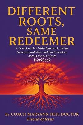 Different Roots, Same Redeemer: Workbook - Maryann Heil-Doctor - cover