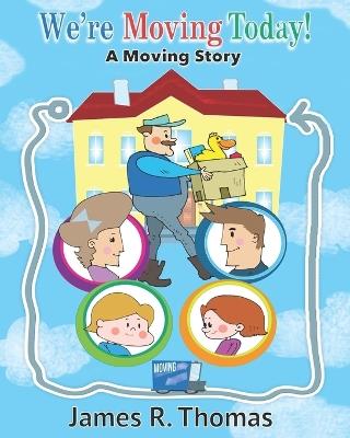 We're Moving Today!: A Moving Story - James R Thomas - cover