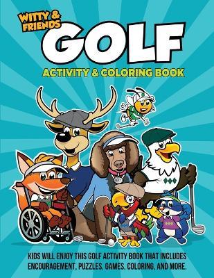 Golf Activity & Coloring Book: Kids Will Enjoy This Golf Activity Book That Includes, Encouragement, Puzzles, Games, And More. - Qb Darla - cover