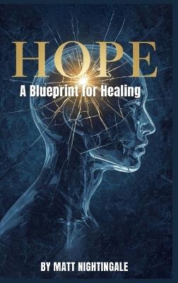Hope: A Blueprint for Healing - Matt Nightingale - cover
