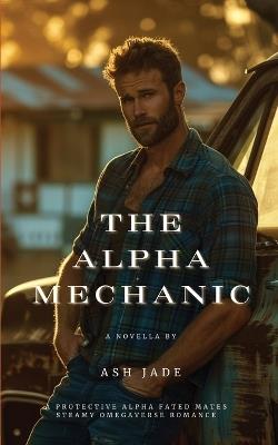 The Alpha Mechanic - Ash Jade - cover
