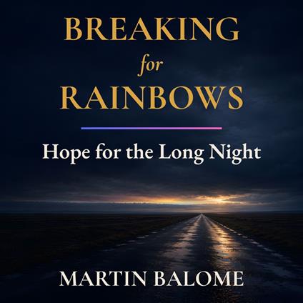 BREAKING FOR RAINBOWS