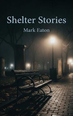 Shelter Stories - Mark Eaton - cover