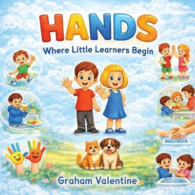 Hands: Where Little Learners Begin - Graham Valentine - cover