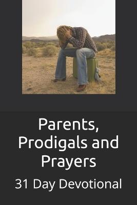 Parents, Prodigals and Prayers - Paul Beersdorf - cover