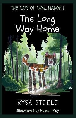 The Long Way Home: A Cozy Cat Chapter Book for Ages 7-9 - Kysa Steele - cover